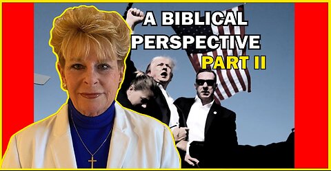 The Trump Assassination Attempt from a Biblical Perspective Part II