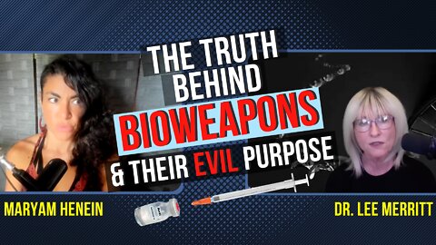 Deadly Bioweapons, Charles Lieber, and What Truly IS "Covid"?? with Dr. Lee Merritt | Maryam Henein