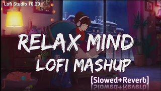 Relax Mind Lofi Mash-up (slowed+reverb) Late night sadjukebox | 2pm | Chill | Mood off | Bollywood