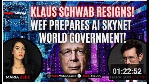 Harrison Smith - Klaus Schwab Resigns! WEF Prepares AI Skynet One-World Government!