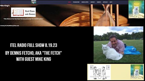 ITEL Radio Full Show 8.19.23 by Dennis Fetcho, aka "The Fetch" with guest mike king