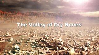 Valley of dry bones Ezekiel 37