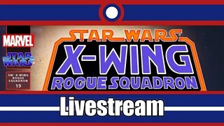 Star Wars X-Wing Rogue Squadron Livestream Part 18