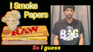 I Smoke Papers