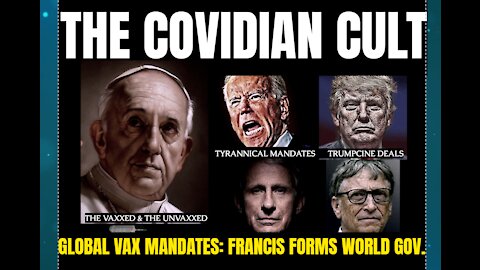 THE COVIDIAN CULT - Part II: Universal VAX Mandates. Global Tax & World Government decree in Rome