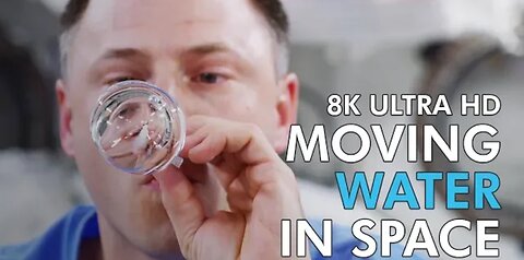 Water In Space - 8K Ultra HD