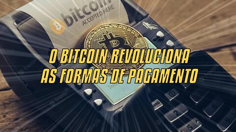 O Bitcoin Revoluciona As Formas De Pagamento