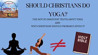 Episode # 34 - Should Christian's Do Yoga? 🧘🏻‍♀️ | Is Yoga Demonic 👿 | Yoga is Just for Stretching, RIGHT??!! 😬