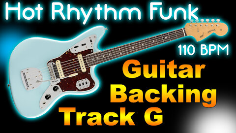 Hot Rhythm Funk - Guitar Backing Track - G - 110 BPM