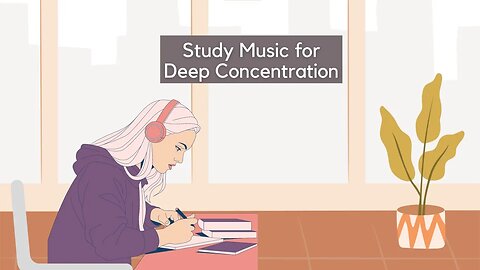 Study Music - 1 Hour Of Deep Concentration Music for Studying and Memorizing