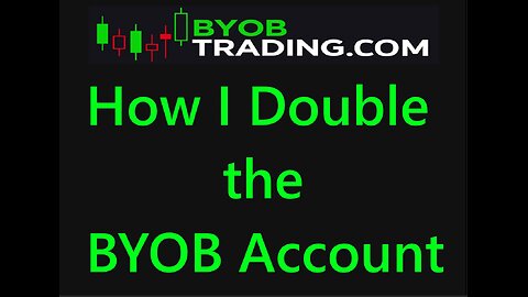 How I Double the BYOBTrading Account . For educational purposes only.