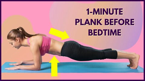 Benefits of Planking for 1-Minute Before Bed Time