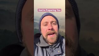 God Is Preparing You