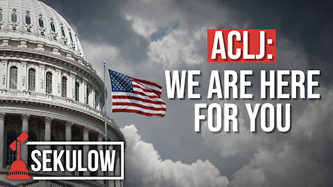 ACLJ: We Are Here For You