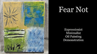 "Fear Not" Expressionist Minimalist Oil Painting Demonstration 8x10