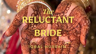 The Reluctant Bride by Iqbal Hussain