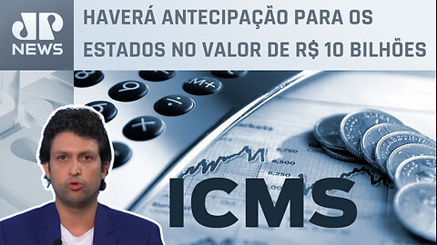 União vai pagar R$ 27 bilhões para compensar corte de ICMS; Alan Ghani explica