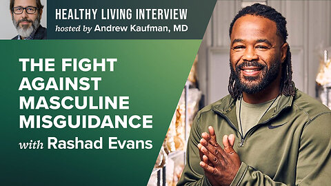 The Fight Against Masculine Misguidance with Rashad Evans