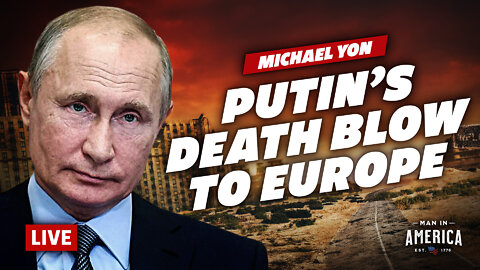 BREAKING: Putin Cuts Gas to Europe, Mass Starvation Coming - Michael Yon Interview