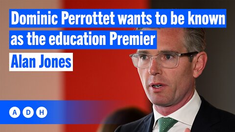 Dominic Perrottet wants to be known as the ‘education’ Premier | Alan Jones