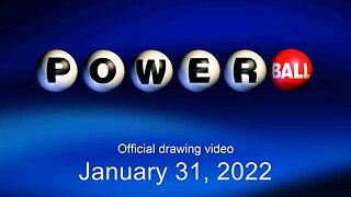 Powerball drawing for January 31, 2022