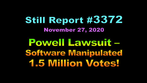 Powell Lawsuit – Software Manipulated 1.5 Million Votes, 3372