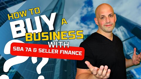 How to Buy a Business with SBA 7a or Seller Finance