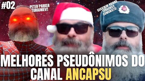 MELHORES PSEUDÔNIMOS DO CANAL ANCAPSU (PARTE 2)