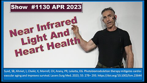 Photobiomodulation - Near Infrared Light and Heart Health Episode 1130 APR 2023