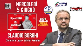 🔴 Intervista radiofonica al Sen. Claudio Borghi a "Lavori In Corso" su Radio Radio (05/06/2024).