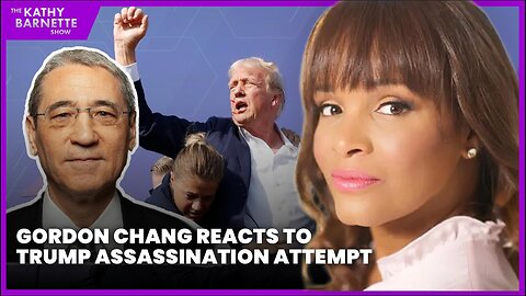 Gordon Chang Reacts to Trump Assassination Attempt, China Invasion, and WW3