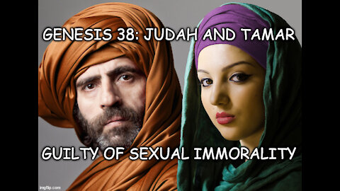 GENESIS 38: JUDAH AND TAMAR, GUILTY OF SEXUAL IMMORALITY