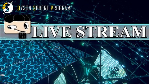 Dyson Sphere Program - Livestream