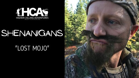 "Lost Mojo" HCA Shenanigans | Elk Deer Bear Bow Turkey Archery Hunting