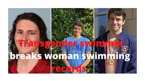 Transgender UPenn swimmer Lia Thomas breaks woman swimming records.