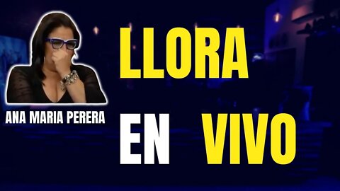 🔥😲Ana Maria Perera llora en Vivo 🔥