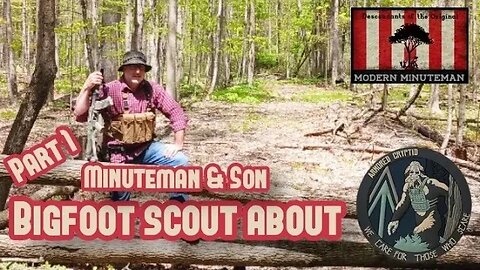 Minuteman & Son Bigfoot Scout About (Part 1)