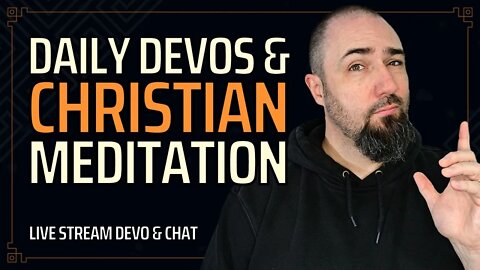 What is Christian Meditation? (and How to Get More Out of Your Daily Devos)