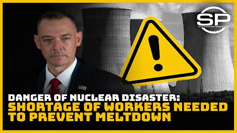 Danger of Nuclear Disaster: Shortage of Workers Needed To Prevent Meltdown!