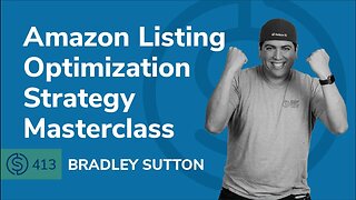 Amazon Listing Optimization Strategy Masterclass | SSP #413