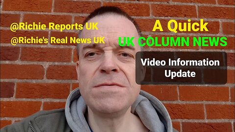 A Quick UK COLUMN NEWS Video Update. Link to my 3rd Channel below. ⤵️