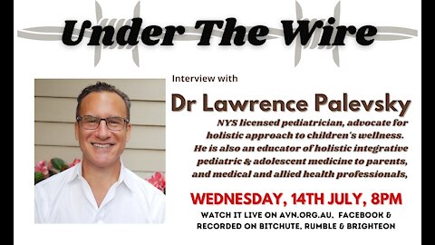Under the Wire-An Interview with Dr Larry Palevsky