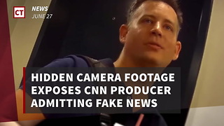 Hidden Camera Footage Exposes Cnn Producer Admitting To Fake News