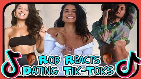 Rob Reacts: Dating Tik-Toks