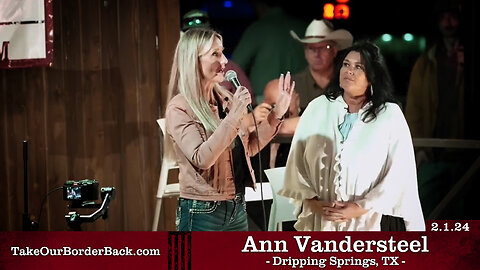 Ann Vandersteel - Dripping Springs, TX - Take Our Border Back Pep Rally 2.1.24