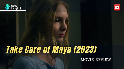 ‘Take Care Of Maya,’ Where Is Maya Now? movie revivew | ReeL InsightS #ReeLInsightS #MayaKowalski