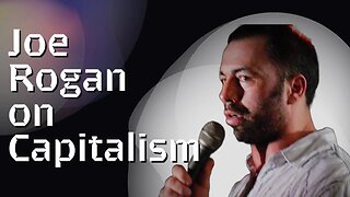 Joe Rogan's Petty Bourgeois Critique of Capitalism