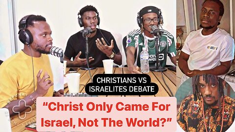 Is Salvation Only For Israel? HEATED DEBATE: Christians Vs Israelites