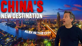 China's New Destination | Thailand Alex In The CIty