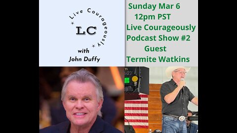 Live Courageously with John Duffy #2 Termite Watkins